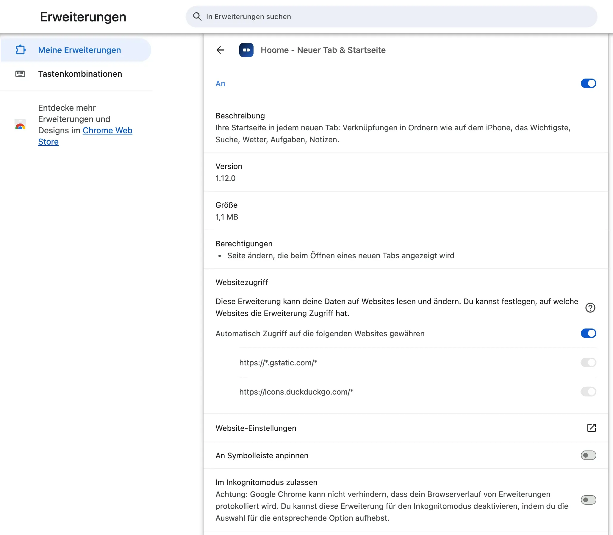 Die Detailseite von Hoome in Chrome: der Schalter „An“, die Beschreibung, die Version 1.12.0, die Größe, eine einzige Berechtigung, „Seite ändern, die beim Öffnen eines neuen Tabs angezeigt wird“, dann der Websitezugriff mit dem eingeschalteten Schalter „Automatisch Zugriff auf die folgenden Websites gewähren“ und nur zwei Adressen, https://*.gstatic.com/* und https://icons.duckduckgo.com/*, schließlich die Einstellungen „Website-Einstellungen“, „An Symbolleiste anpinnen“ und „Im Inkognitomodus zulassen“.