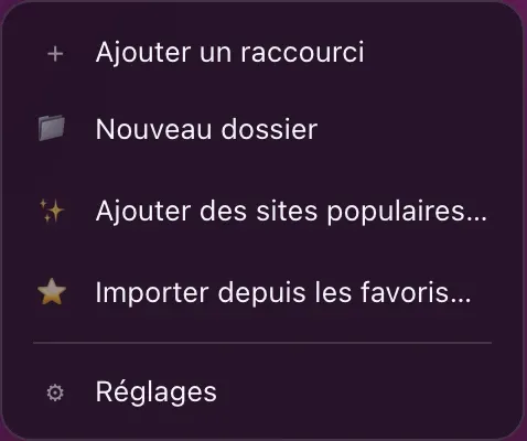 Le menu du clic droit sur la page : Ajouter un raccourci, Nouveau dossier, Ajouter des sites populaires, Importer depuis les favoris, puis Réglages.