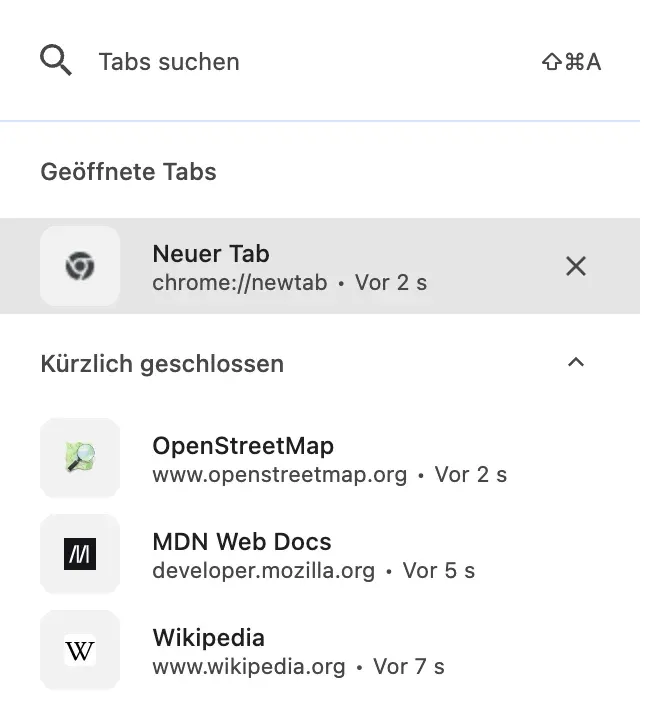 Die Tabsuche von Chrome: das Feld „Tabs suchen“, die Liste „Geöffnete Tabs“, darunter der Abschnitt „Kürzlich geschlossen“ mit OpenStreetMap, MDN Web Docs und Wikipedia, jeweils mit Adresse und der Zeit seit dem Schließen.